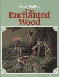 The Enchanted Wood  - Enid Blyton