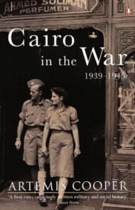 Cairo In The War 1939 1945 - Artemis Cooper