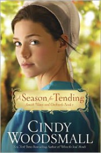 A Season for Tending (Amish Vines and Orchards Series #1) - Cindy Woodsmall