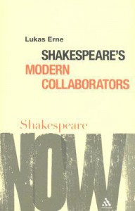 Shakespeare's Modern Collaborators - Lukas Erne