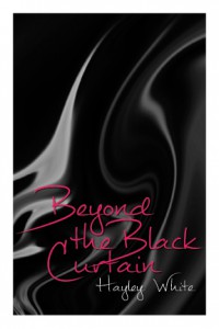 Beyond The Black Curtain - Hayley White