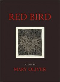 Red Bird - Mary Oliver
