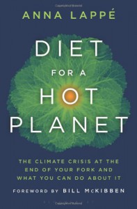 Diet for a Hot Planet: The Climate Crisis at the End of Your Fork and What You Can Do about It - Anna Lappe