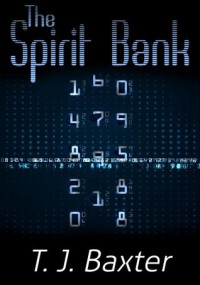 The Spirit Bank - J.T. Baxter