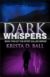 Dark Whispers (Spirit Callers #2) - Krista D. Ball