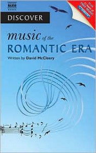 Discover Music of the Romantic Era - David McCleery