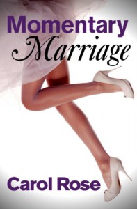 Momentary Marriage - Carol Rose