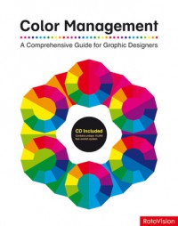 Color Management: A Comprehensive Guide for Graphic Designers - John Drew, Sarah Meyer
