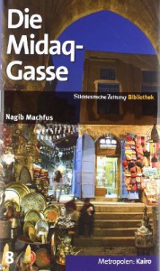 Die Midaq-Gasse (SZ-Bibliothek Metropolen, #8) - Naguib Mahfouz