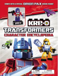 Transformers:  Kre-O Character Encyclopedia: With Special Figure - Brandon T. Snider