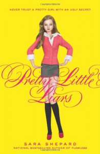 Pretty Little Liars  - Sara Shepard