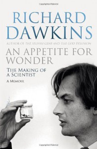 An Appetite For Wonder: The Making of a Scientist - Richard Dawkins