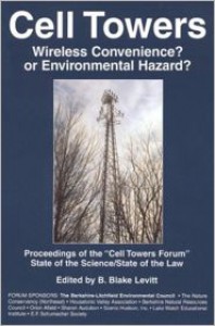 Cell Towers-Wireless Convenience? Or Enviromental Hazard? - B. Blake Levitt (Editor),  Foreword by Graham Davidson,  Foreword by Starling W. Childs