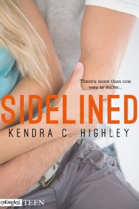 Sidelined (Entangled Teen) - Kendra C. Highley