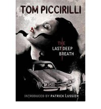 The Last Deep Breath - Tom Piccirilli