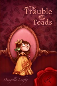 The Trouble With Toads - Danyelle Leafty