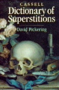 Dictionary of Superstitions - David Pickering