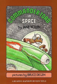 Commander Toad in Space - Jane Yolen, Bruce Degen