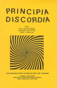 Principia Discordia, Or, How I Found Goddess and What I Did to Her When I Found Her: The Magnum Opiate of Malaclypse the Younger - Gregory Hill (Mal-2)