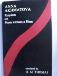 Requiem and Poem Without a Hero - Anna Akhmatova, D.M. Thomas