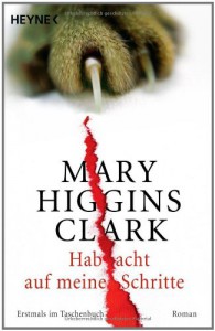 Hab acht auf meine Schritte - Mary Higgins Clark