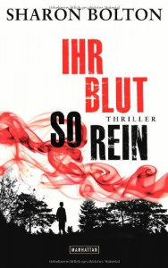 Ihr Blut so rein: Thriller - Sharon Bolton