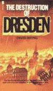 The Destruction of Dresden (Morley war classics) - David Irving