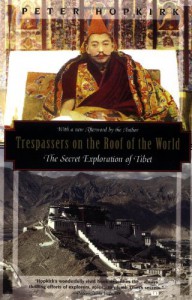 Trespassers on the Roof of the World: The Secret Exploration of Tibet (Kodansha Globe) - Peter Hopkirk