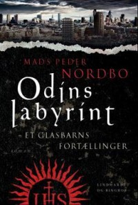 Odins Labyrint - et glasbarns fortællinger - Mads Peder Nordbo
