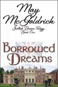 Borrowed Dreams  - May McGoldrick