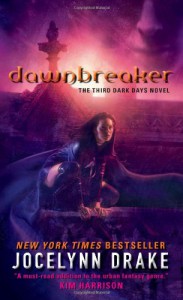 Dawnbreaker (Dark Days, Book 3) - Jocelynn Drake