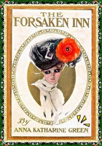 The Forsaken Inn (Illustrated) - Anna Katharine Green