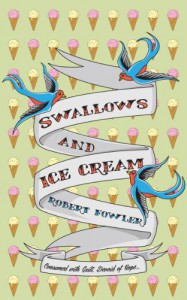 Swallows And Ice Cream - Robert  Fowler