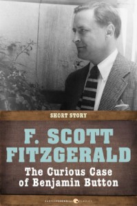 The Curious Case of Benjamin Button: Short Story - F. Scott Fitzgerald