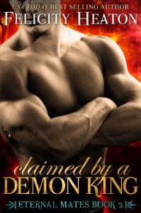 Claimed by a Demon King (Eternal Mates #2) - Felicity Heaton