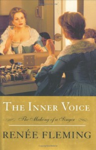 The Inner Voice: The Making of a Singer - Renee Fleming