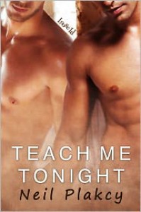 Teach Me Tonight (Have Body, Will Guard, #3) - Neil Plakcy