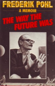 Way The Future Was: A Memoir - Frederik Pohl