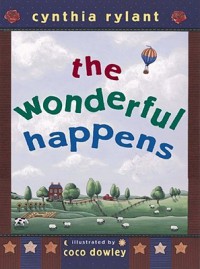 The Wonderful Happens - Cynthia Rylant, Coco Dowley