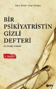 Bir Psikiyatristin Gizli Defteri - Gary Small, Gigi Vorgan, Duygu Akın