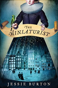 The Miniaturist: A Novel - Jessie Burton