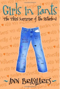 Girls in Pants: The Third Summer of the Sisterhood (The Sisterhood of the Traveling Pants, #3) - Ann Brashares