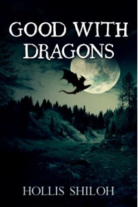 Good With Dragons - Hollis Shiloh