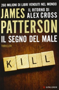 Il segno del male (I casi di Alex Cross, #16) - Valentina Guani, Annamaria Biavasco, James Patterson