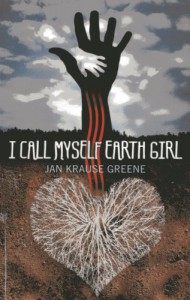 I Call Myself Earth Girl - Jan Krause Greene