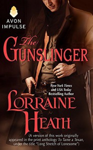 The Gunslinger: (Previously published in shorter form under the title "Long Stretch of Lonesome," in the print anthology TO TAME A TEXAN) - Lorraine Heath