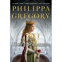 The White Princess (The Cousins' War,  #5) - Philippa Gregory