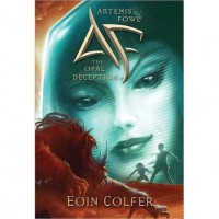 Artemis Fowl: The Opal Deception (Artemis Fowl, #4) - Eoin Colfer