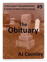 The Obituary (Unforeseen Circumstances Book 9) - AJ Coonley