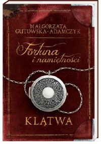 Fortuna i namiętności. Klątwa - Małgorzata Gutowska-Adamczyk